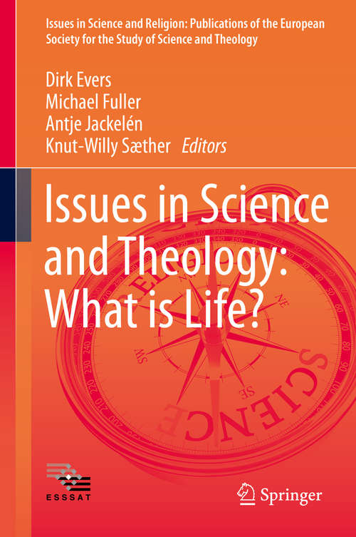 Book cover of Issues in Science and Theology: What Is Life? (2015) (Issues in Science and Religion: Publications of the European Society for the Study of Science and Theology)