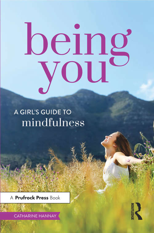 Book cover of Being You: A Girl's Guide to Mindfulness