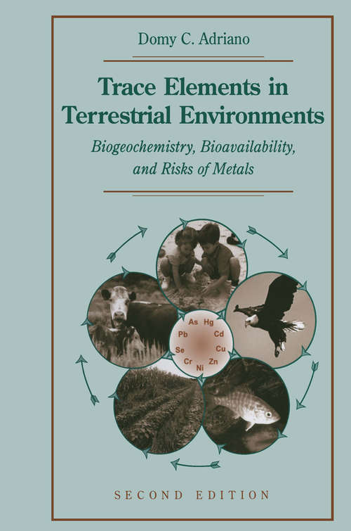 Book cover of Trace Elements in Terrestrial Environments: Biogeochemistry, Bioavailability, and Risks of Metals (2nd ed. 2001)