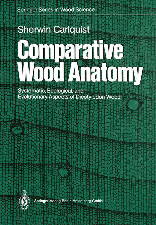 Book cover of Comparative Wood Anatomy: Systematic, Ecological, and Evolutionary Aspects of Dicotyledon Wood (1988) (Springer Series in Wood Science)