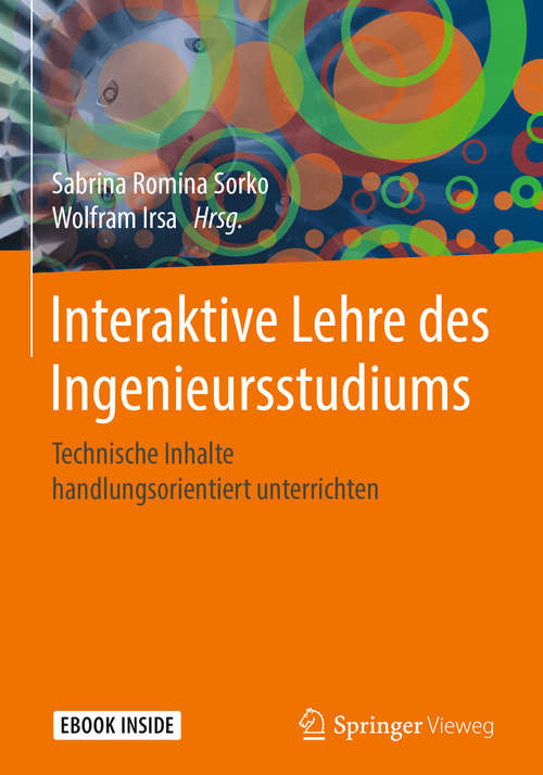 Book cover of Interaktive Lehre des Ingenieursstudiums: Technische Inhalte Handlungsorientiert Unterrichten