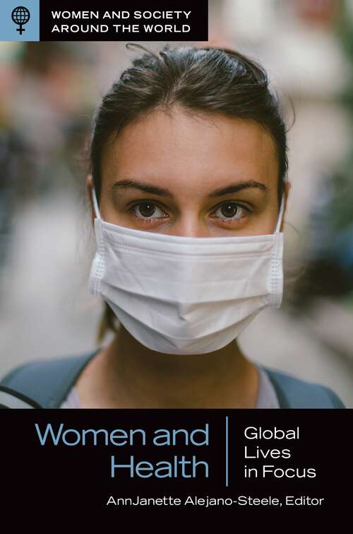 Book cover of Women and Health: Global Lives in Focus (Women and Society around the World)
