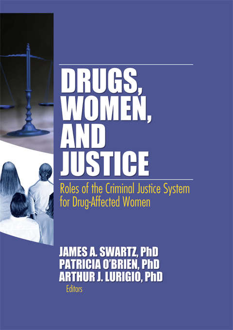 Book cover of Drugs, Women, and Justice: Roles of the Criminal Justice System for Drug-Affected Women