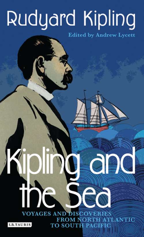 Book cover of Kipling and the Sea: Voyages And Discoveries From North Atlantic To South Pacific