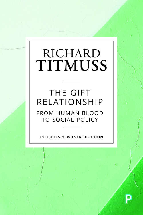 Book cover of The gift relationship (reissue): From human blood to social policy