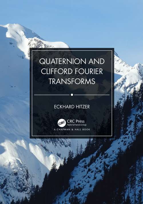 Book cover of Quaternion and Clifford Fourier Transforms