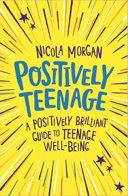 Book cover of Positively Teenage: A Positively Brilliant Guide to Teenage Well-Being (PDF)