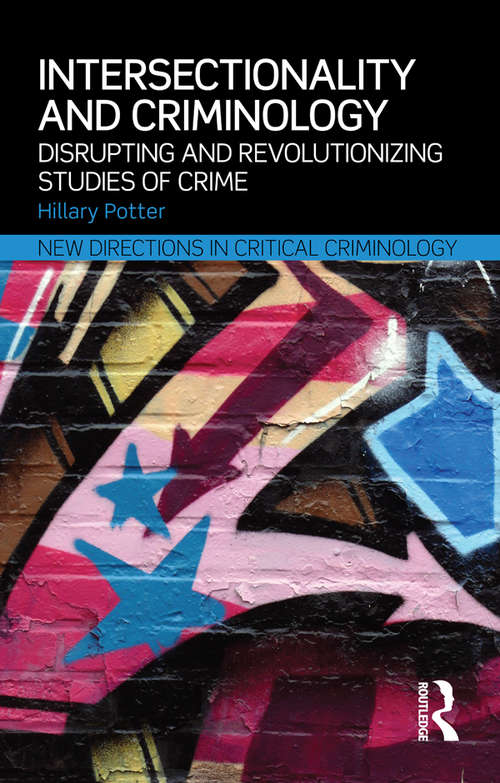 Book cover of Intersectionality and Criminology: Disrupting and revolutionizing studies of crime (New Directions in Critical Criminology)