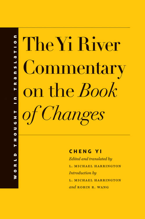 Book cover of The Yi River Commentary on the Book of Changes (World Thought in Translation)