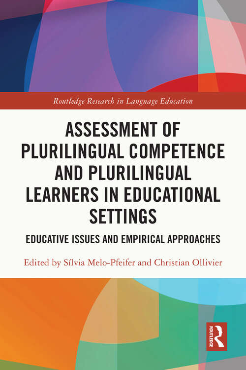 Book cover of Assessment of Plurilingual Competence and Plurilingual Learners in Educational Settings: Educative Issues and Empirical Approaches (Routledge Research in Language Education)