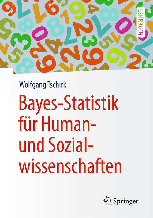 Book cover of Bayes-Statistik für Human- und Sozialwissenschaften (1. Aufl. 2019) (Springer-Lehrbuch)