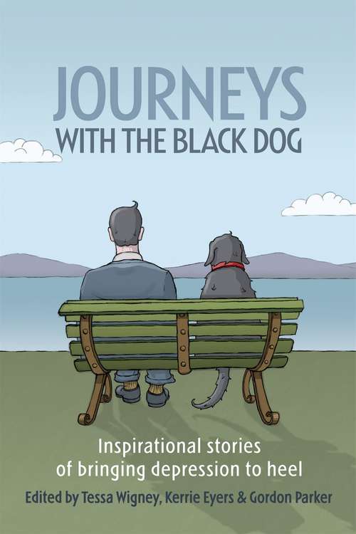 Book cover of Journeys with the Black Dog: Inspirational Stories of Bringing Depression to Heel (Main)