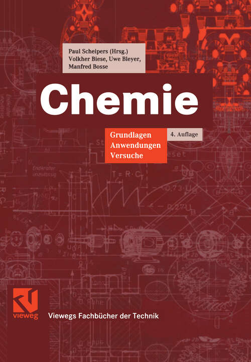 Book cover of Chemie: Grundlagen, Anwendungen, Versuche (4., verb. Aufl. 1999) (Viewegs Fachbücher der Technik)