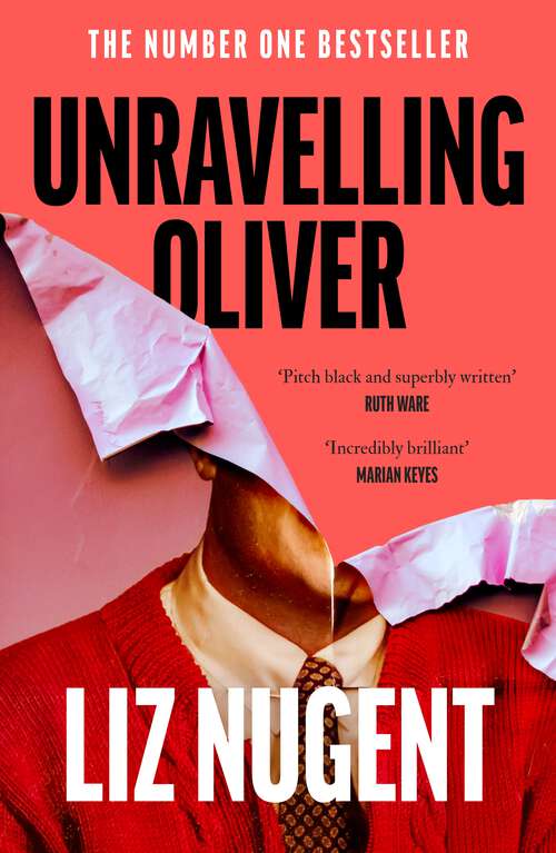 Book cover of Unravelling Oliver: The gripping psychological suspense from the No. 1 bestseller