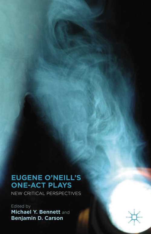 Book cover of Eugene O’Neill’s One-Act Plays: New Critical Perspectives (2012)