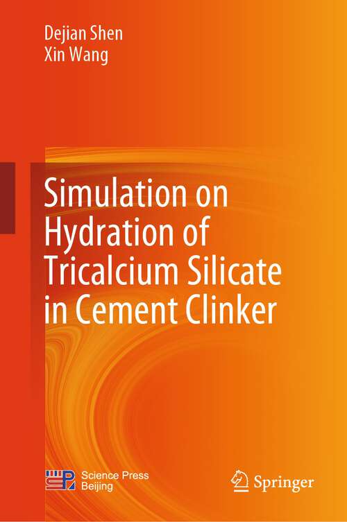 Book cover of Simulation on Hydration of Tricalcium Silicate in Cement Clinker (1st ed. 2024)