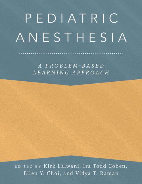 Book cover of Pediatric Anesthesia: A Problem-Based Learning Approach (Anaesthesiology: A Problem Based Learning Approach)