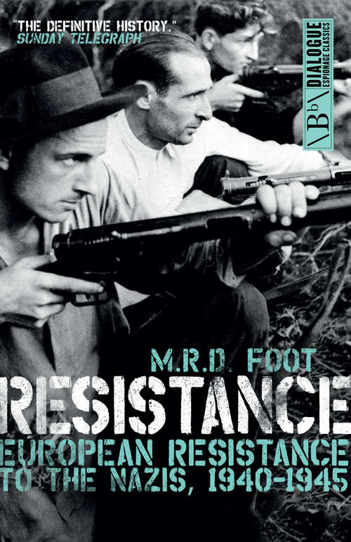 Book cover of Resistance: European Resistance to the Nazis, 1940-1945