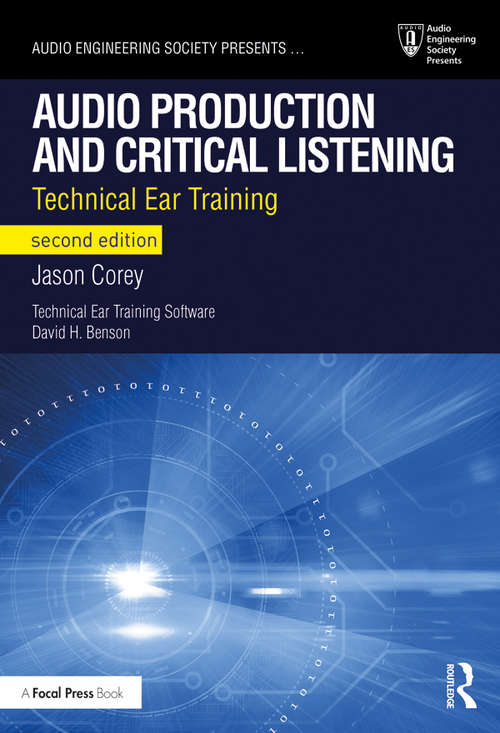 Book cover of Audio Production and Critical Listening: Technical Ear Training (2) (Audio Engineering Society Presents)
