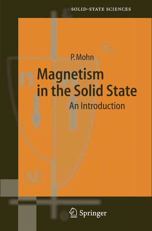 Book cover of Magnetism in the Solid State: An Introduction (1st ed. 2003. Corr. 2nd printing 2006) (Springer Series in Solid-State Sciences #134)