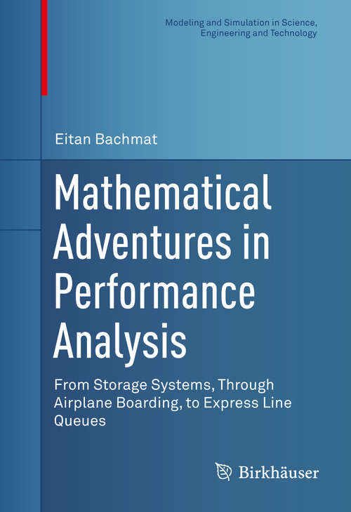 Book cover of Mathematical Adventures in Performance Analysis: From Storage Systems, Through Airplane Boarding, to Express Line Queues (2014) (Modeling and Simulation in Science, Engineering and Technology)