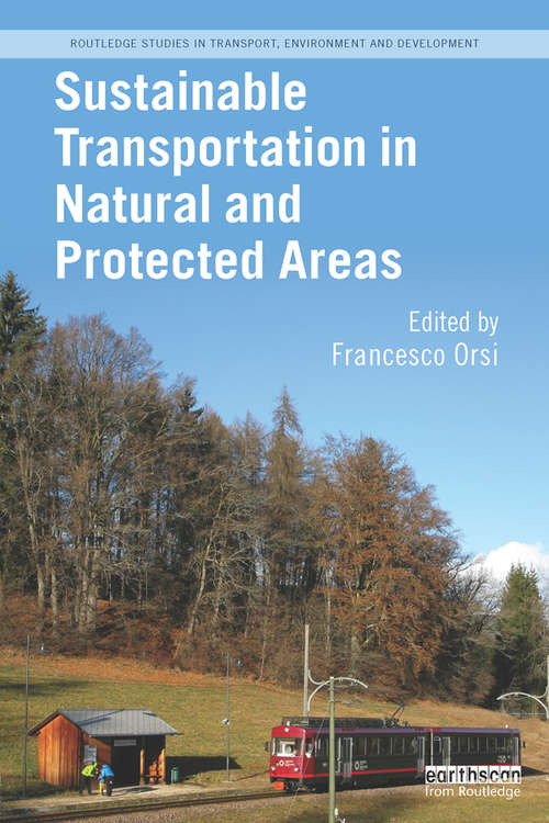 Book cover of Sustainable Transportation in Natural and Protected Areas (Routledge Studies in Transport, Environment and Development)