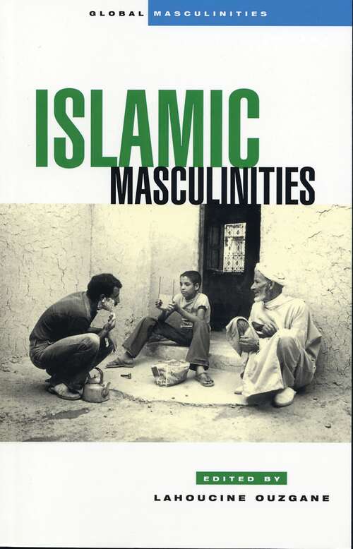 Book cover of Islamic Masculinities (Global Masculinities)