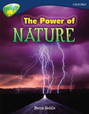 Book cover of Oxford Reading Tree, Level 14, TreeTops Non-fiction: The Power of Nature (PDF)