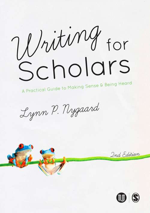 Book cover of Writing for Scholars: A Practical Guide to Making Sense and Being Heard (2nd edition)