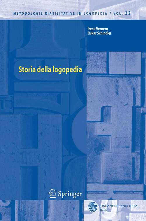 Book cover of Storia della logopedia (2012) (Metodologie Riabilitative in Logopedia #22)