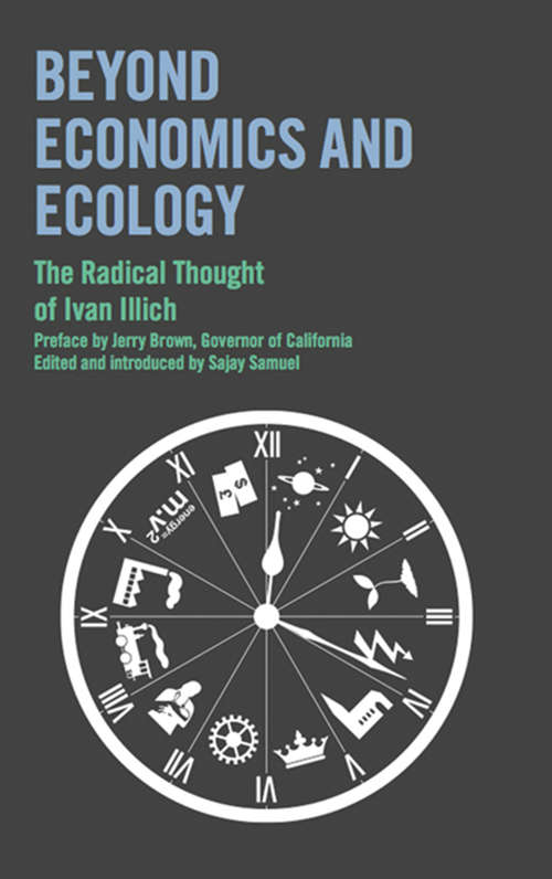 Book cover of Beyond Economics and Ecology: The Radical Thought of Ivan Illich
