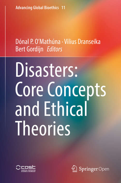 Book cover of Disasters: Core Concepts and Ethical Theories (1st ed. 2018) (Advancing Global Bioethics #11)