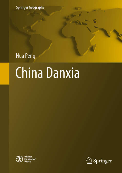 Book cover of China Danxia (1st ed. 2020) (Springer Geography)