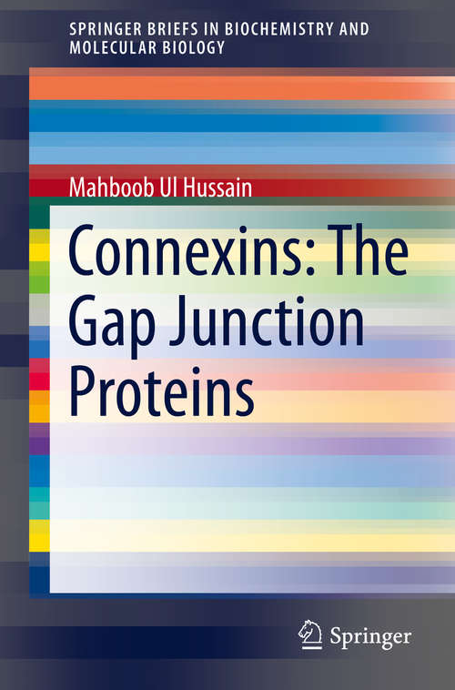 Book cover of Connexins: The Gap Junction Proteins (2014) (SpringerBriefs in Biochemistry and Molecular Biology)