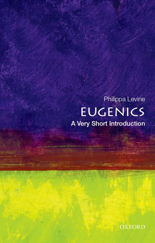 Book cover of Eugenics: A Very Short Introduction (Very Short Introductions)