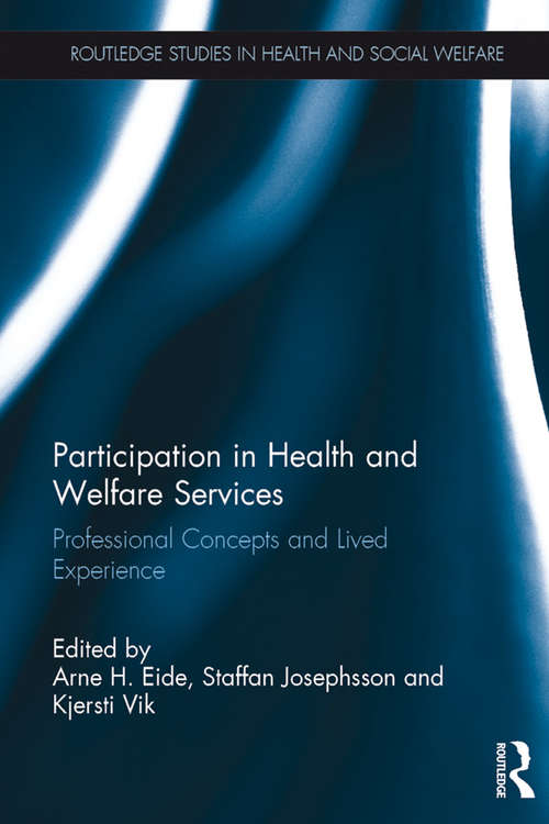 Book cover of Participation in Health and Welfare Services: Professional Concepts and Lived Experience (Routledge Studies in Health and Social Welfare)
