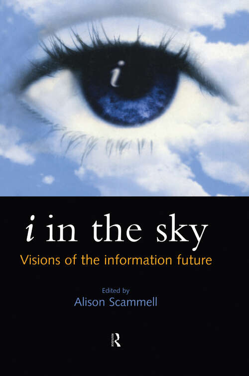 Book cover of i in the sky: Visions of the Information Future