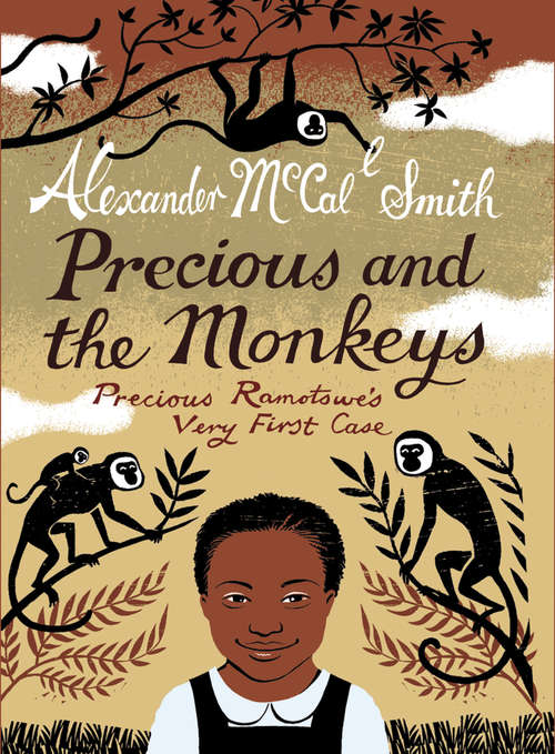 Book cover of Precious and the Monkeys: Precious Ramotswe's Very First Case