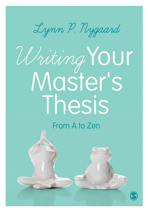 Book cover of Writing Your Master's Thesis: From A to Zen (1st edition)