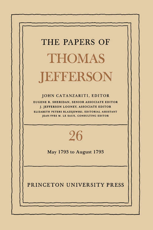 Book cover of The Papers of Thomas Jefferson, Volume 26: 11 May-31 August 1793