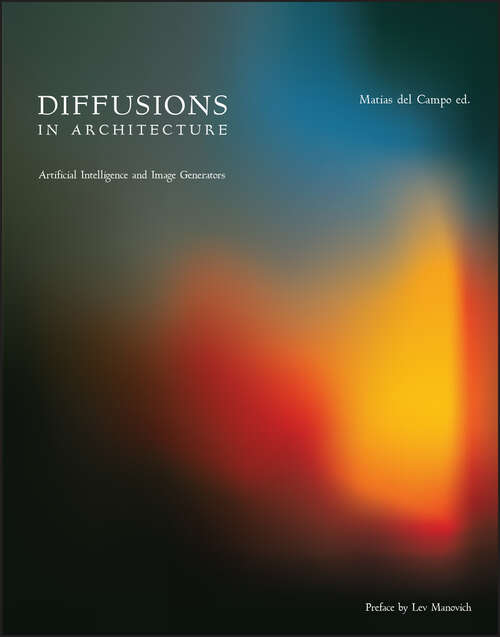 Book cover of Diffusions in Architecture: Artificial Intelligence and Image Generators
