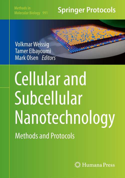 Book cover of Cellular and Subcellular Nanotechnology: Methods and Protocols (2013) (Methods in Molecular Biology #991)