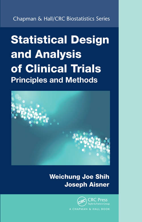 Book cover of Statistical Design and Analysis of Clinical Trials: Principles and Methods