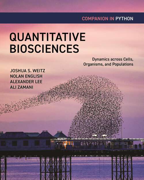 Book cover of Quantitative Biosciences Companion in Python: Dynamics across Cells, Organisms, and Populations