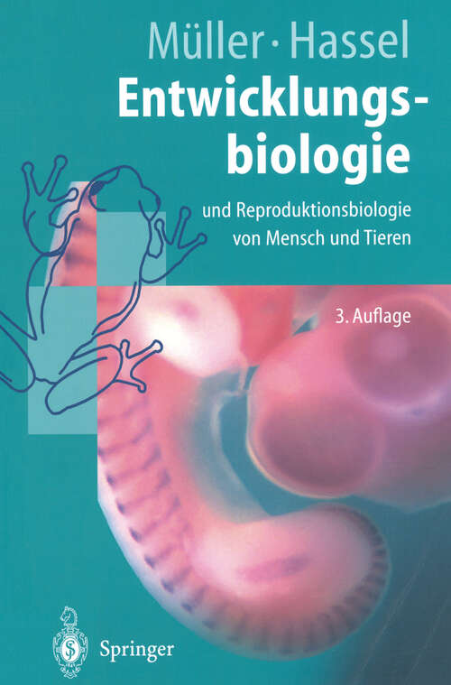 Book cover of Entwicklungsbiologie und Reproduktionsbiologie von Mensch und Tieren: Ein einführendes Lehrbuch (3. Aufl. 2003) (Springer-Lehrbuch)