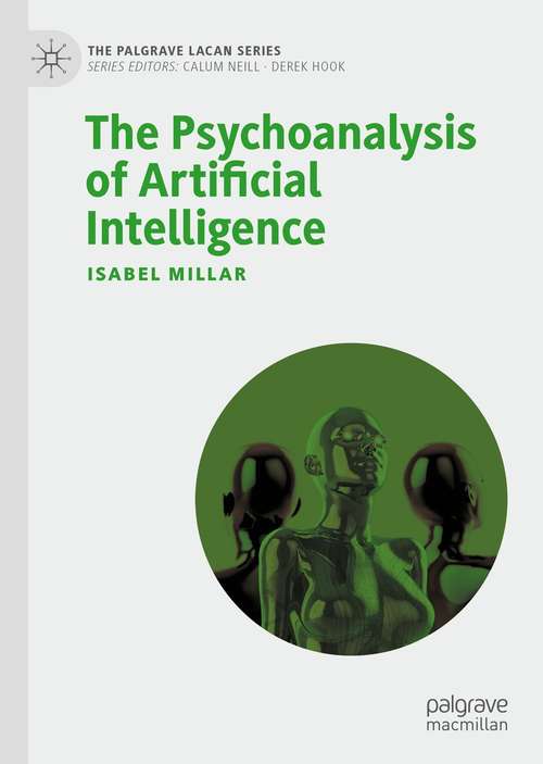 Book cover of The Psychoanalysis of Artificial Intelligence (1st ed. 2021) (The Palgrave Lacan Series)
