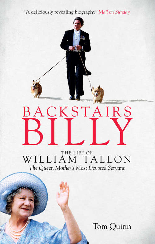 Book cover of Backstairs Billy: The Life of William Tallon, the Queen Mother's Most Devoted Servant (<br>)