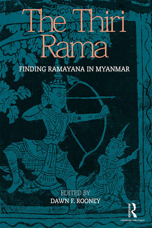 Book cover of The Thiri Rama: Finding Ramayana in Myanmar