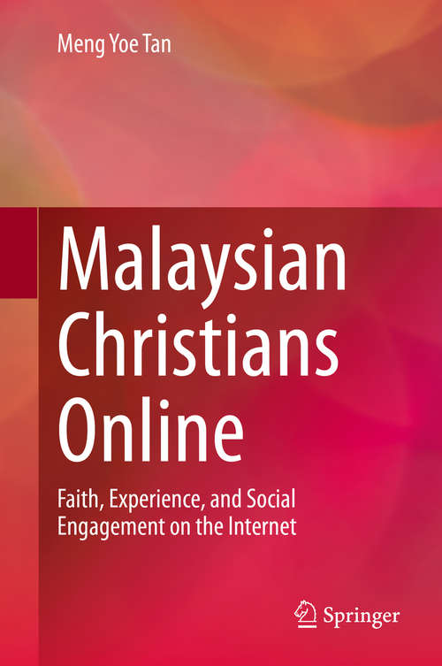 Book cover of Malaysian Christians Online: Faith, Experience, and Social Engagement on the Internet (1st ed. 2020)