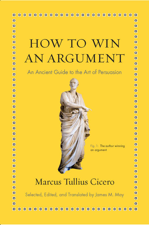 Book cover of How to Win an Argument: An Ancient Guide to the Art of Persuasion